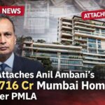 ED attaches Anil Ambani’s ₹3,716 crore Mumbai house ‘Abode’ under the Prevention of Money Laundering Act