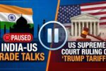 India-US trade deal talks have been rescheduled after the US Supreme Court struck down President Trump's sweeping tariff authority under the IEEPA.