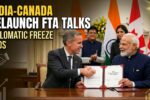 India and Canada have signed fresh Terms of Reference to restart Free Trade Agreement negotiations, signalling a reset in bilateral ties strained since 2023.