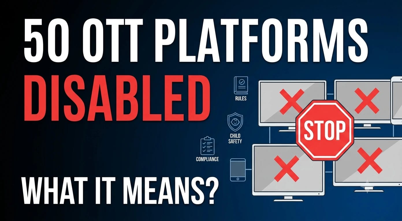 why 50 OTT platforms were disabled over two years, how rules and child-safety measures shaped the action, and practical steps for creators and viewers to stay compliant and safe online.